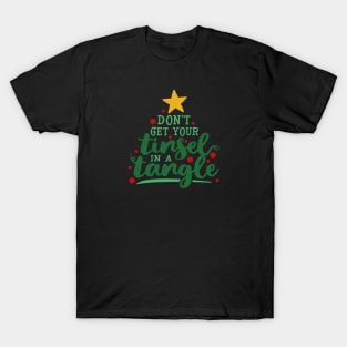 Don't get your tinsel in a tangle T-Shirt